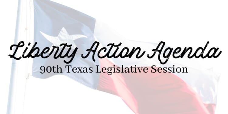 Liberty Action Agenda - Texas Public Policy Foundation