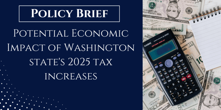Potential Economic Impact of Washington state's 2025 tax increases