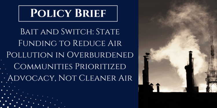 State Funding to Reduce Air Pollution in Overburdened Communities Prioritized Advocacy, Not Cleaner Air