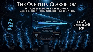 The Market Place of Ideas is Closed, Replaced by the Overton Classroom. Look at TCU