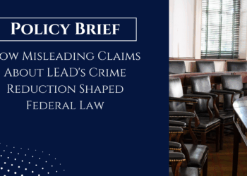 How Misleading Claims About LEAD's Crime Reduction Shaped Federal Law